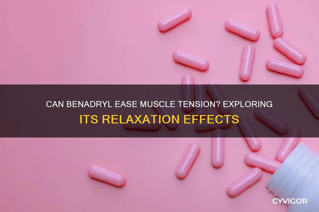 does benadryl relax muscles