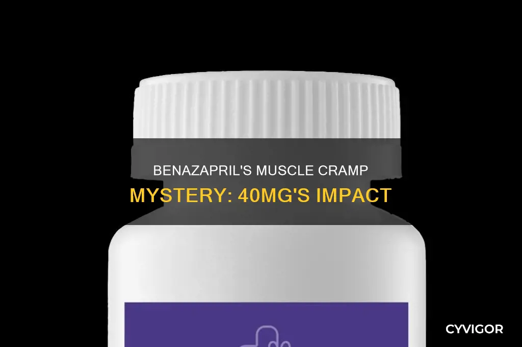 does benazapril 40 mg cause muscle cramps