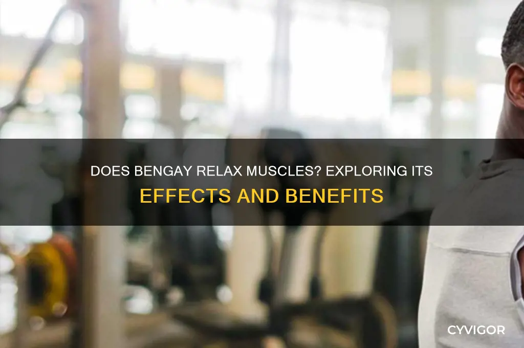 does bengay relax muscles
