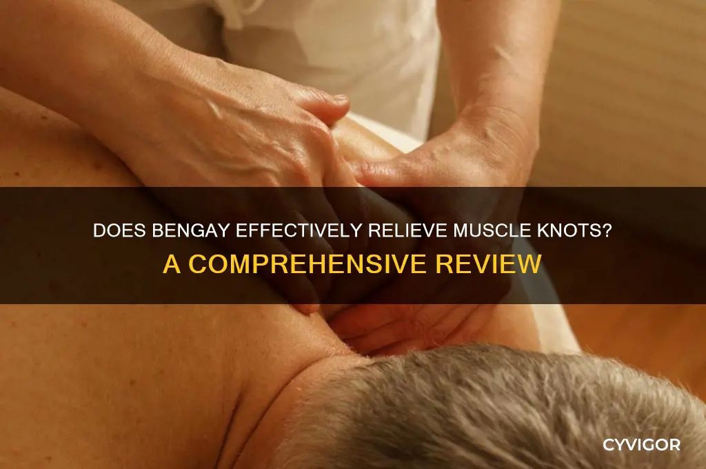 does bengay work for muscle knots
