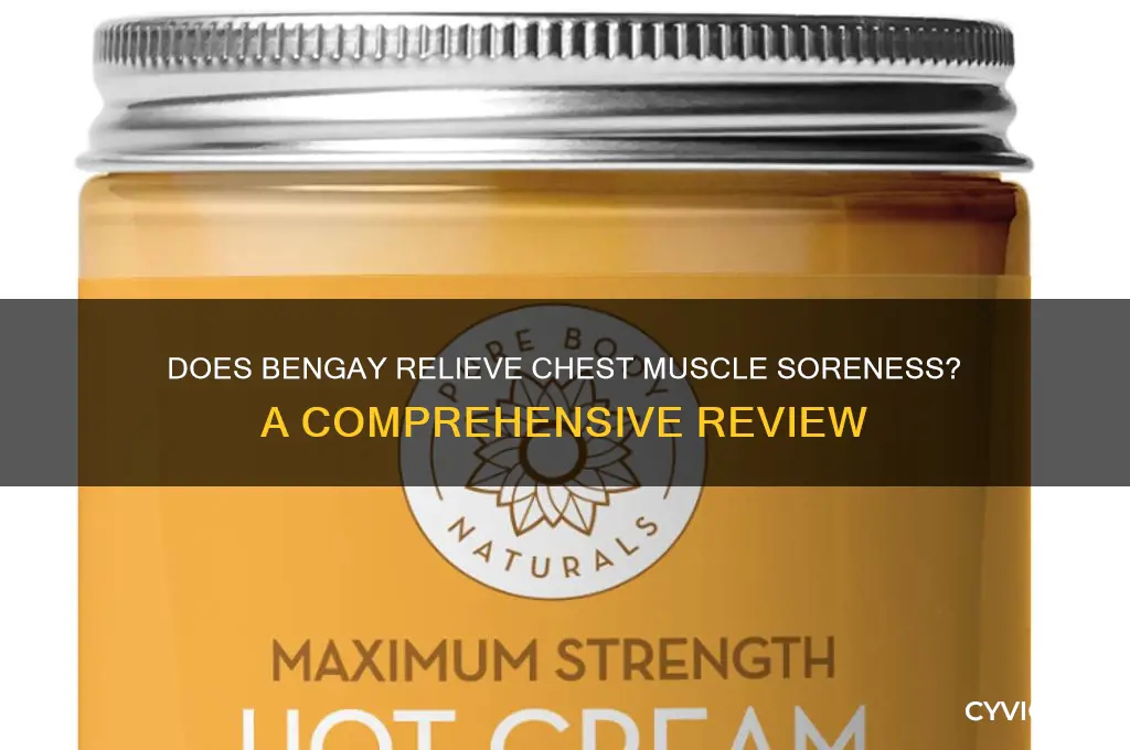 does bengay work on chest muscles