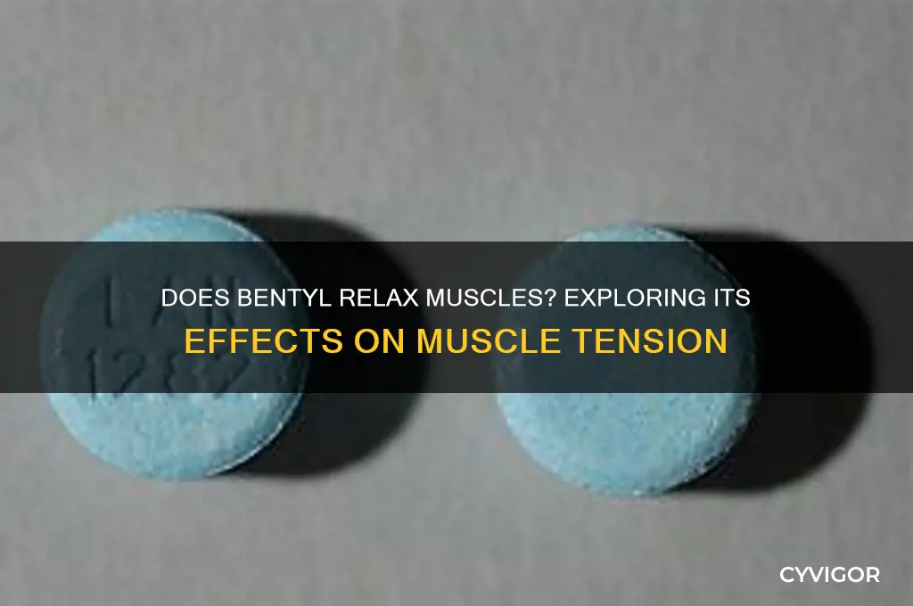 does bentyl relax muscles