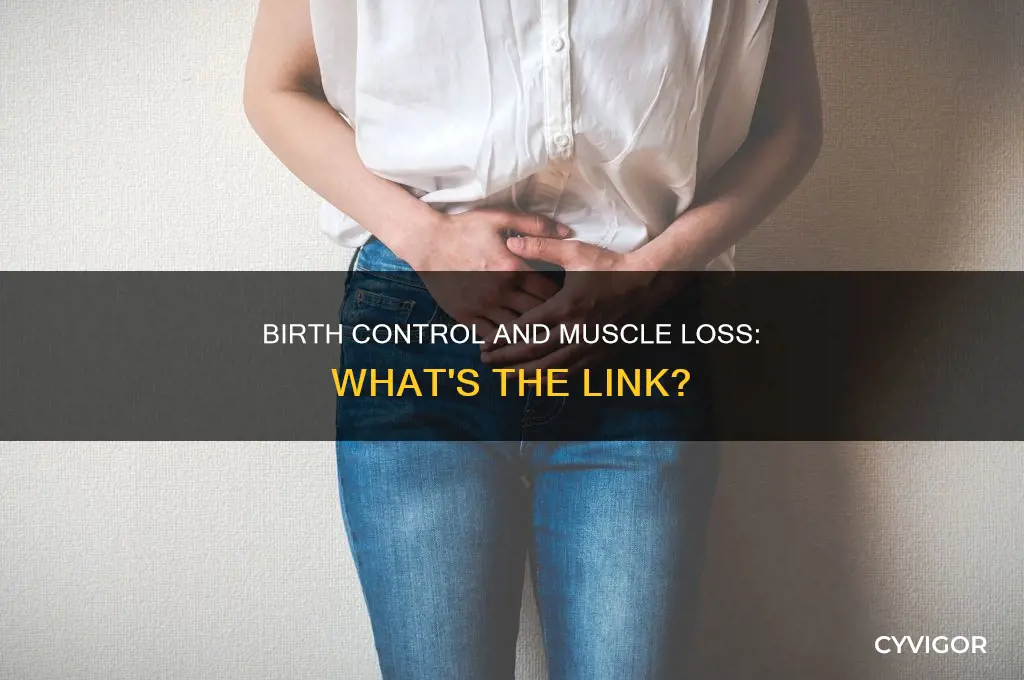 does birth control cause muscle loss