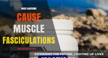 Caffeine and Muscle Fasciculations: Exploring the Connection