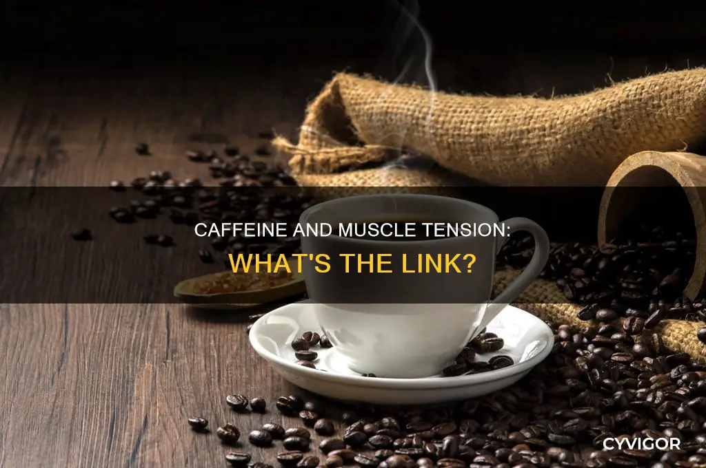 does caffeine cause muscle tension