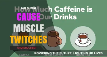Caffeine and Muscle Twitching: What's the Connection?
