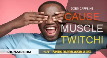 Caffeine and Muscle Twitching: What's the Connection?