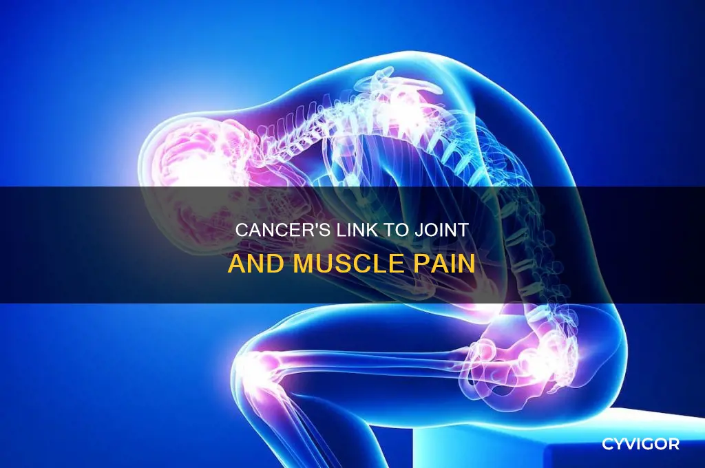 does cancer cause joint and muscle pain
