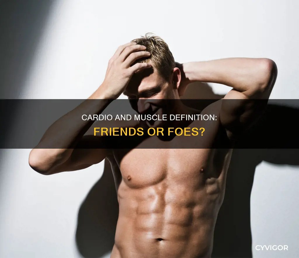 does cardio improve muscle definition