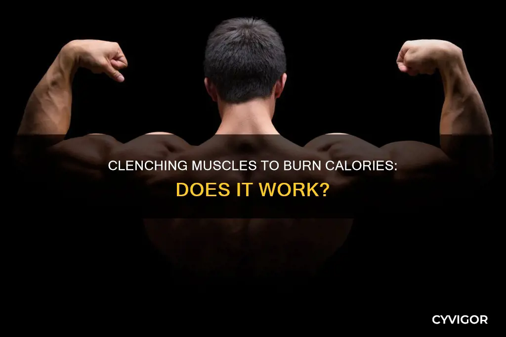does clenching muscles burn calories