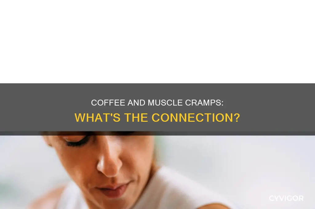 does coffee cause muscle cramping