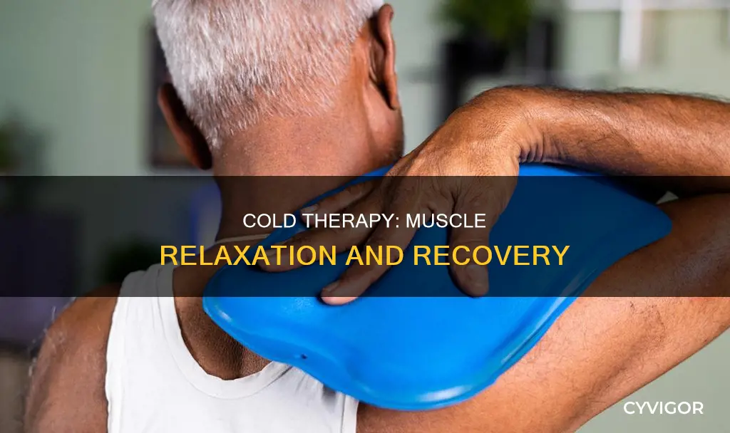 does cold loosen muscles