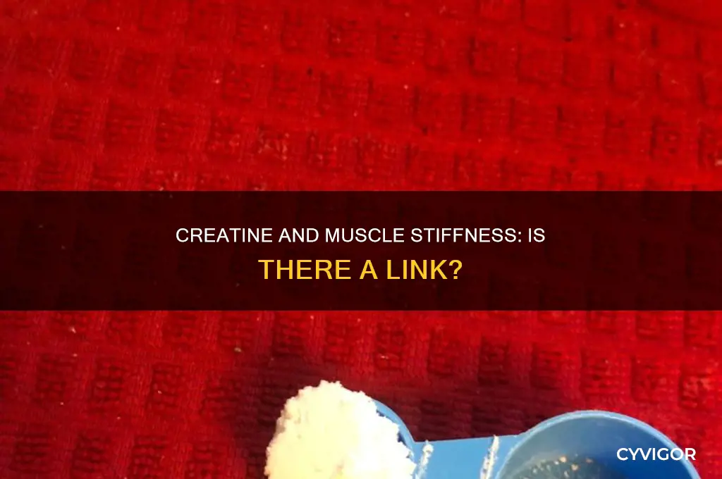 does creatine cause muscle stiffness