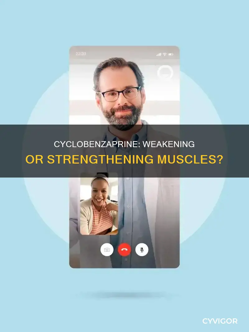 does cyclobenzaprine weaken muscle