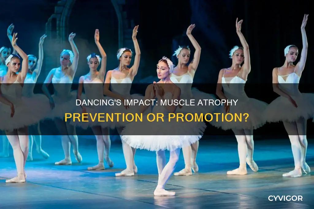 does dancing increase muscle atrophy