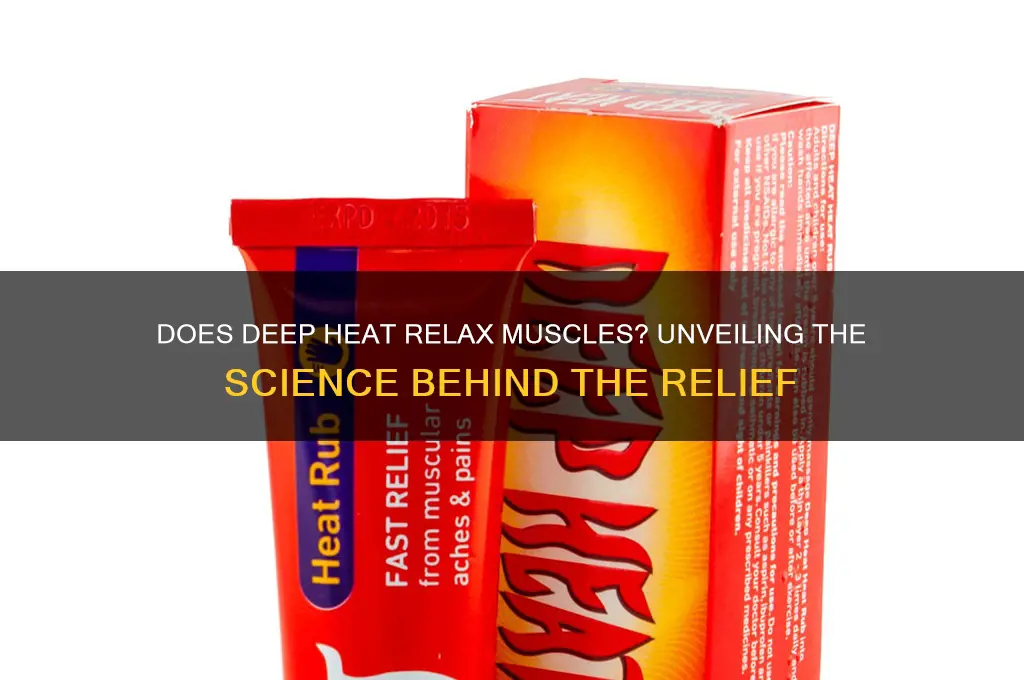 does deep heat relax muscles