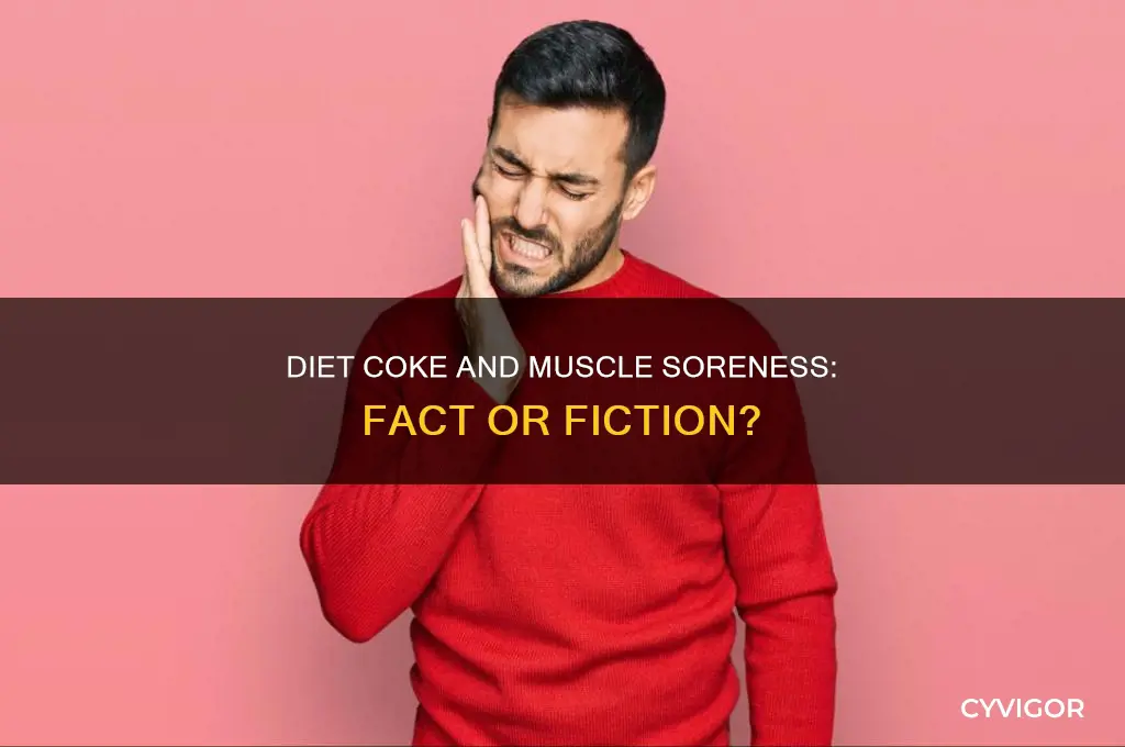 does diet coke make your muscles sore