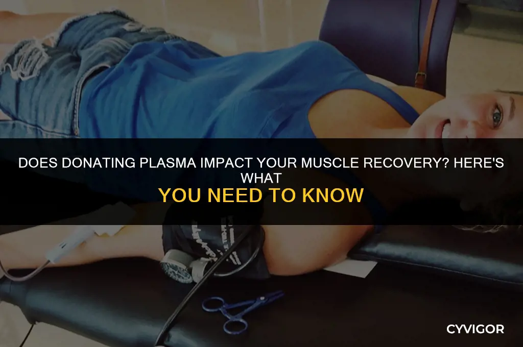 does donating plasma affect muscle recovery