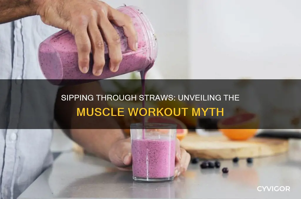 does drinking from a straw work out any muscles