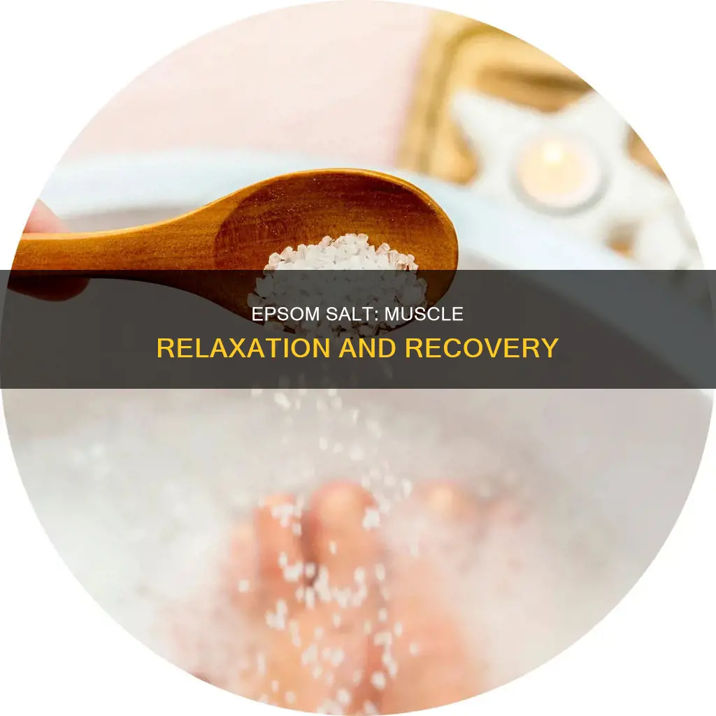 does epsom salt loosen muscles