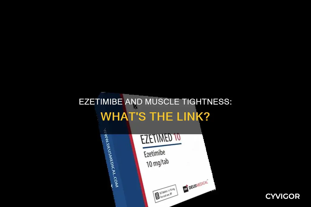 does ezetimibe cause muscle tightness