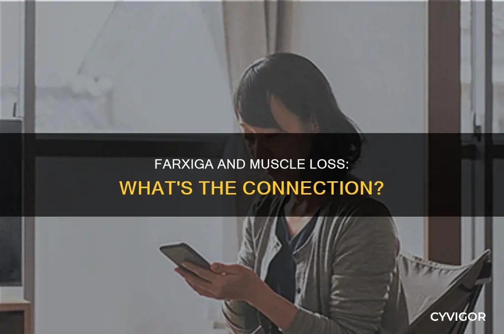 does farxiga cause muscle loss