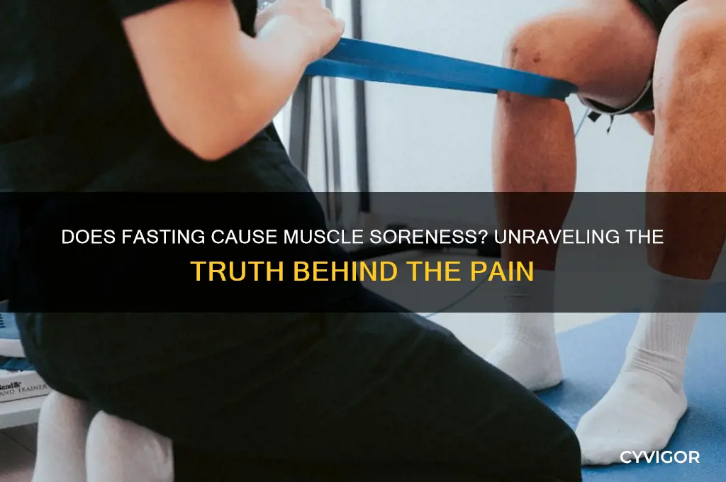 does fasting make your muscles sore