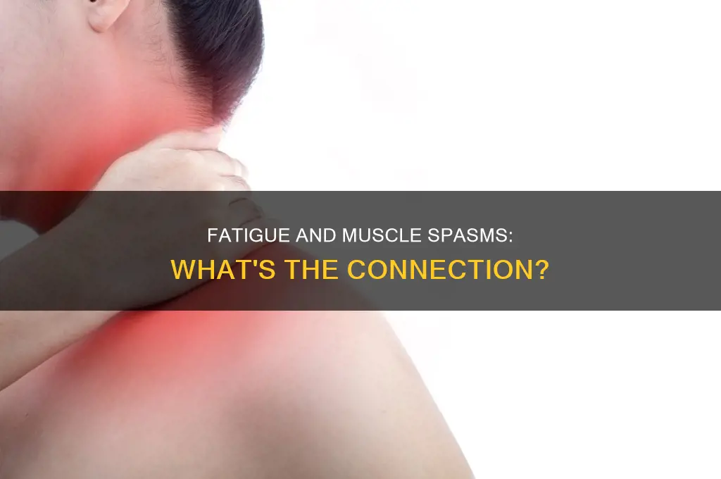 does fatigue cause muscle spasms