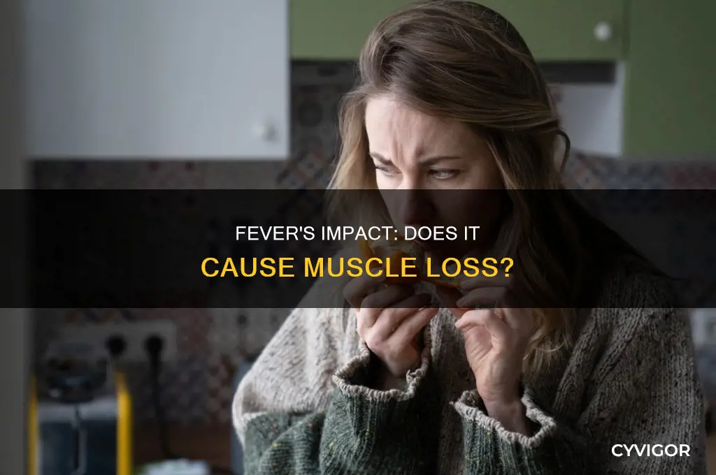 does fever cause muscle loss