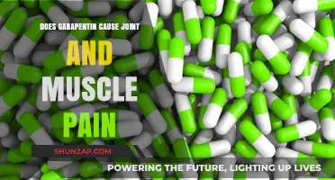 Gabapentin Side Effects: Joint and Muscle Pain?