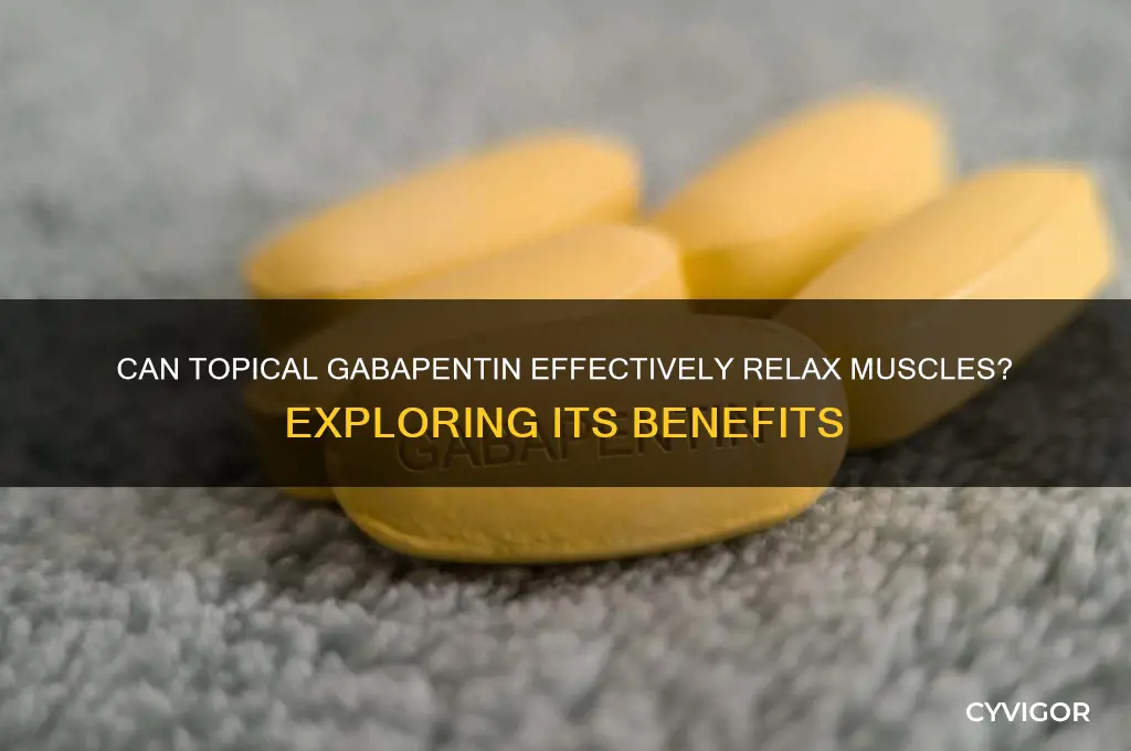 does gabapentin topical relax muscles