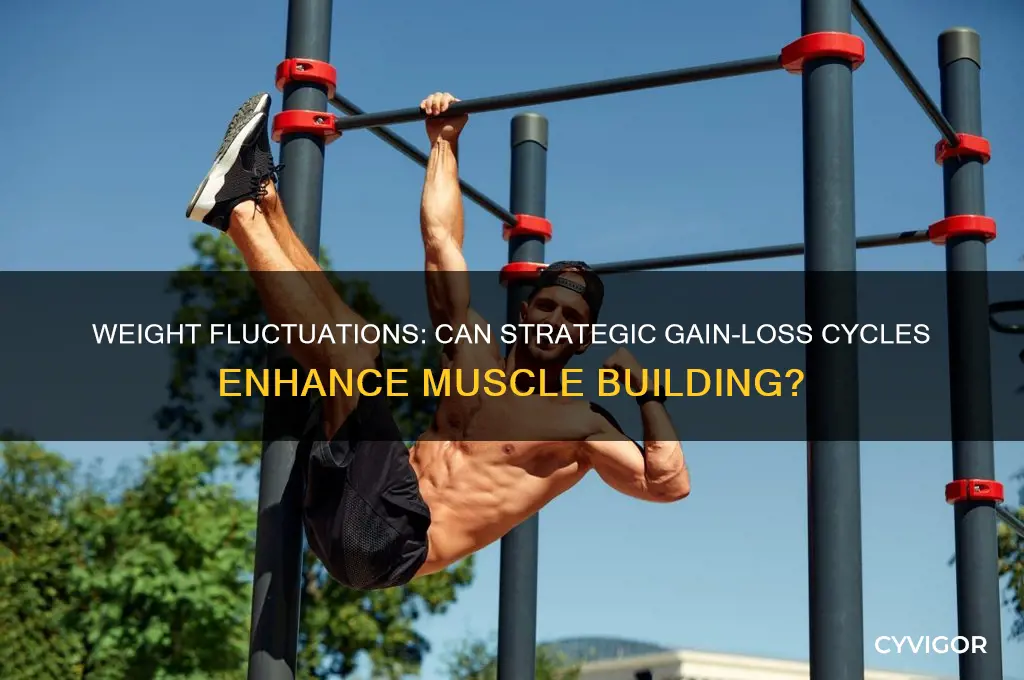does gaining weight then losing it help buil d muscle