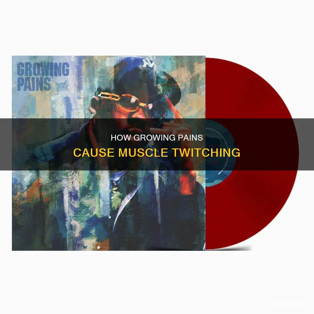 does growing cause muscle twitching