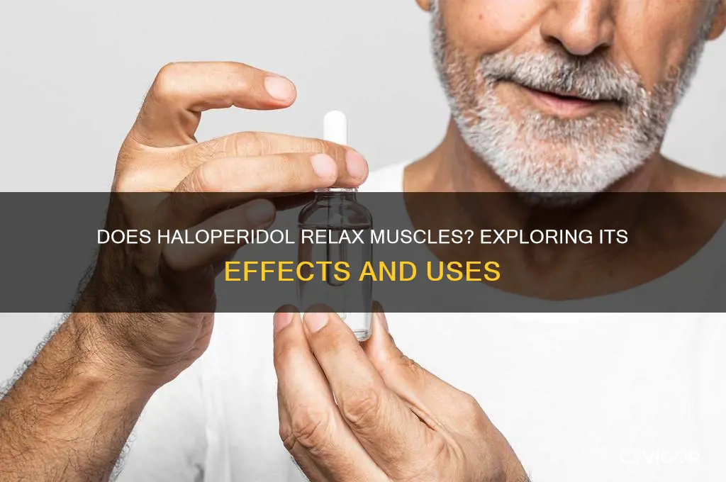 does halodol relax muscles