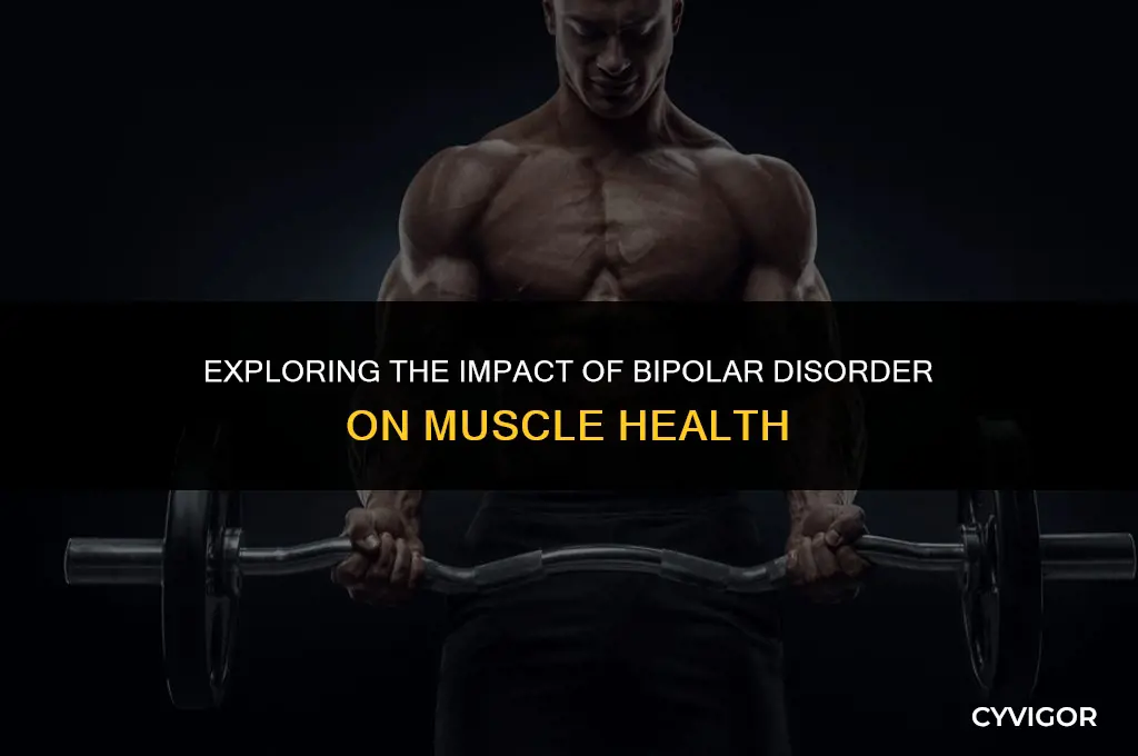 does having bipolar disorder affect muscles