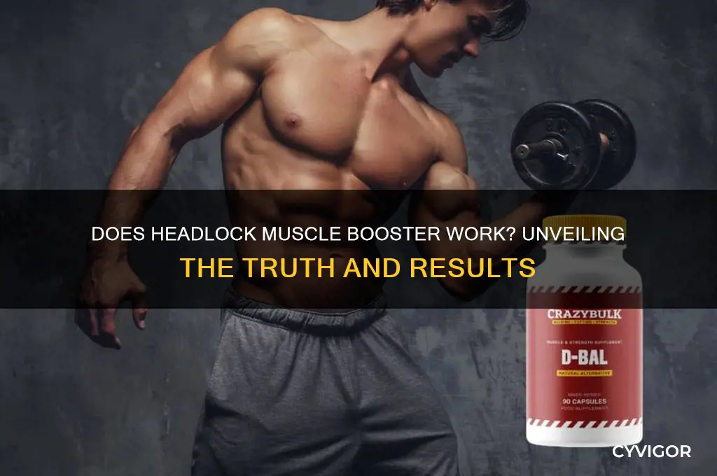 does headlock muscle booster work