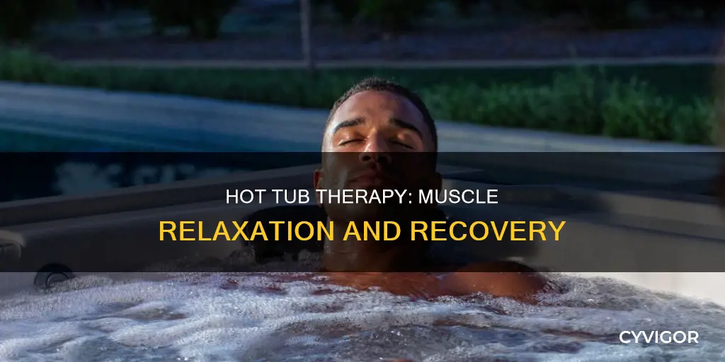 does hot tub loosen muscles
