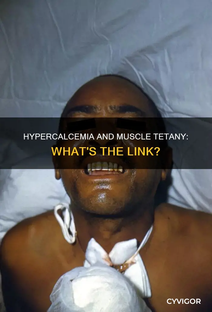 does hypercalcemia cause muscle tetany