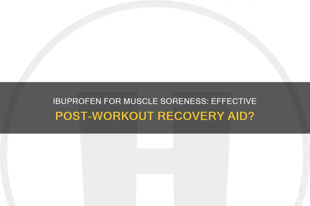 does ibuprofen help with muscle soreness from working out