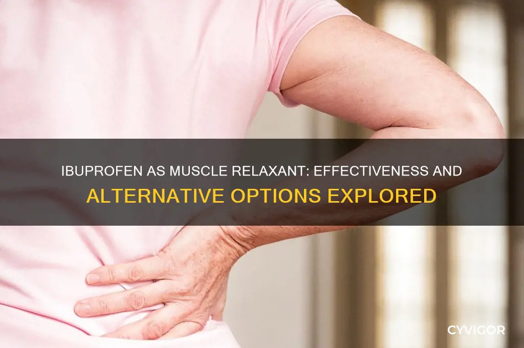 does ibuprofen work as a muscle relaxant