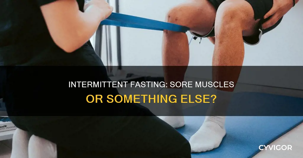 does intermittent fasting cause muscle soreness