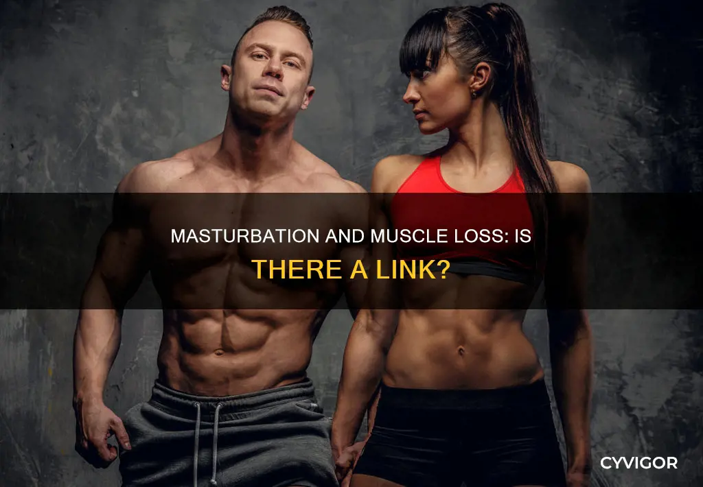 does jacking off reduce muscle