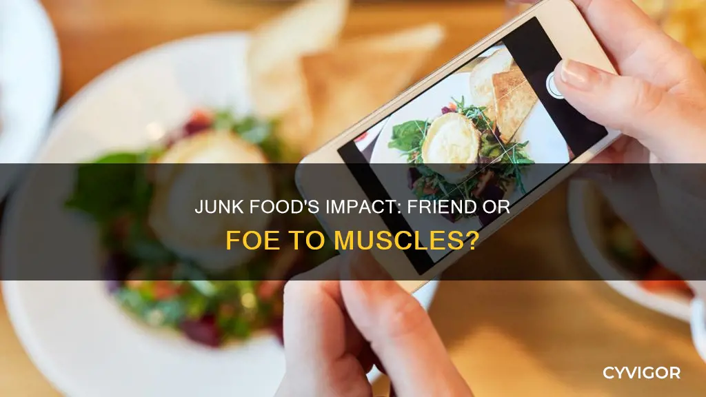 does junk food destroy muscle
