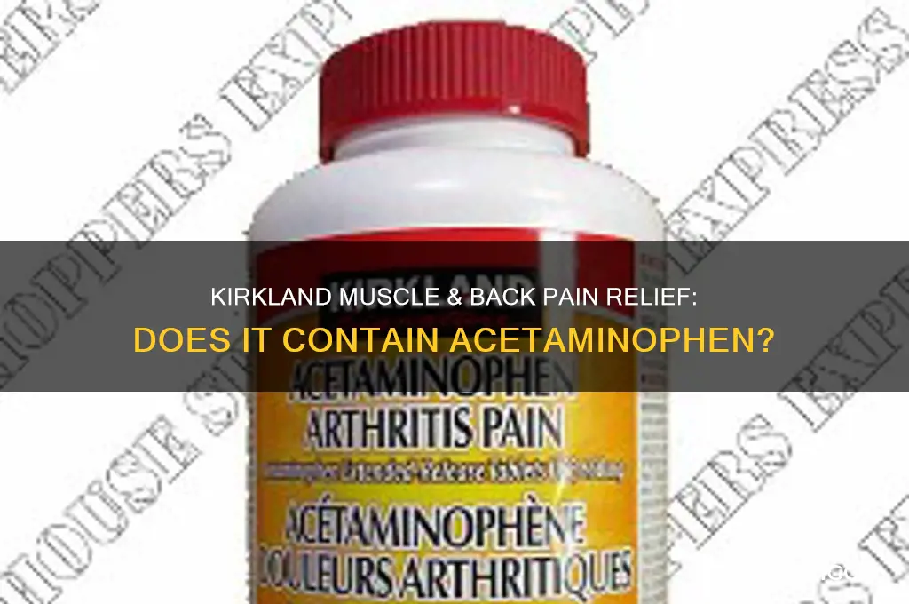does kirkland muscle and back pain relief have acetaminophen