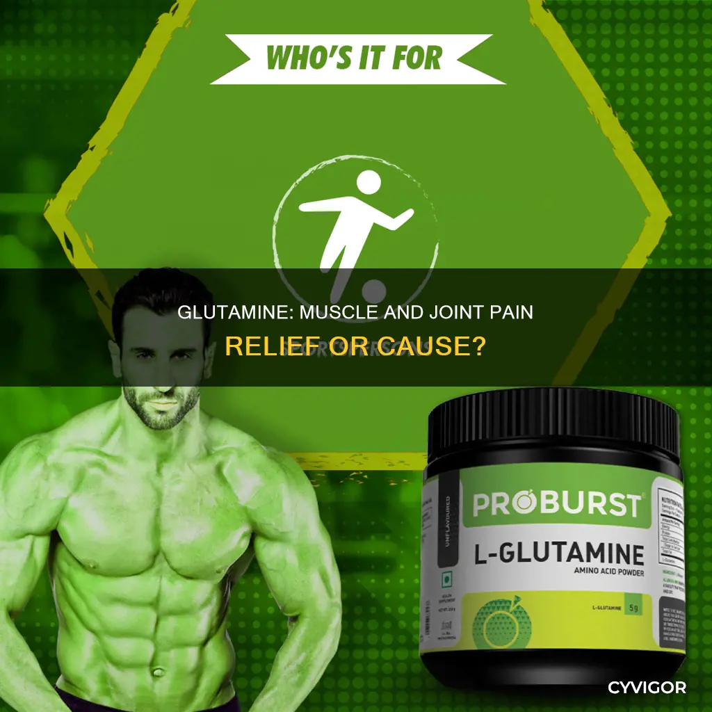 does l-glutamine cause muscle and joint aches