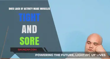 Inactivity's Impact: How Lack of Movement Causes Muscle Tightness and Soreness