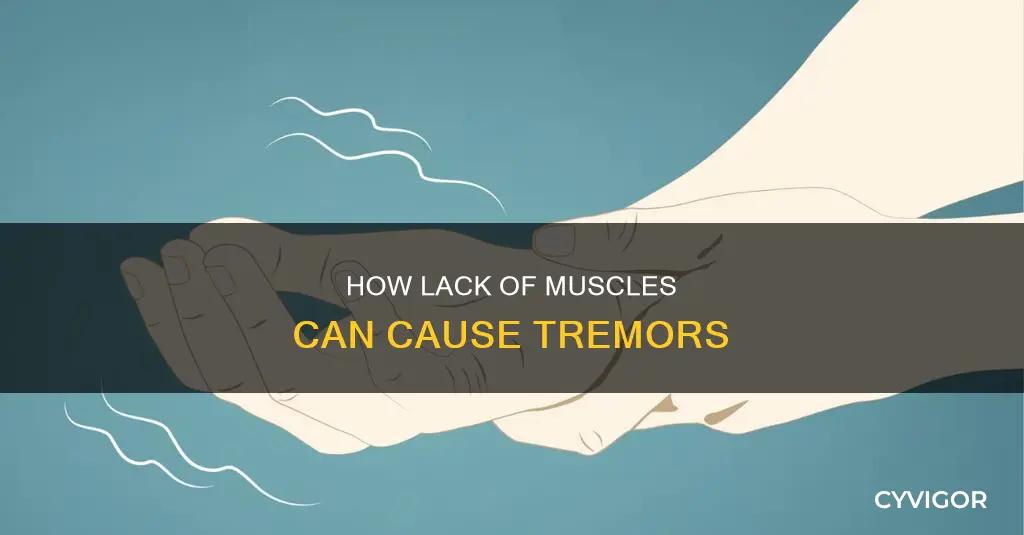 does lack of muscles cause tremor