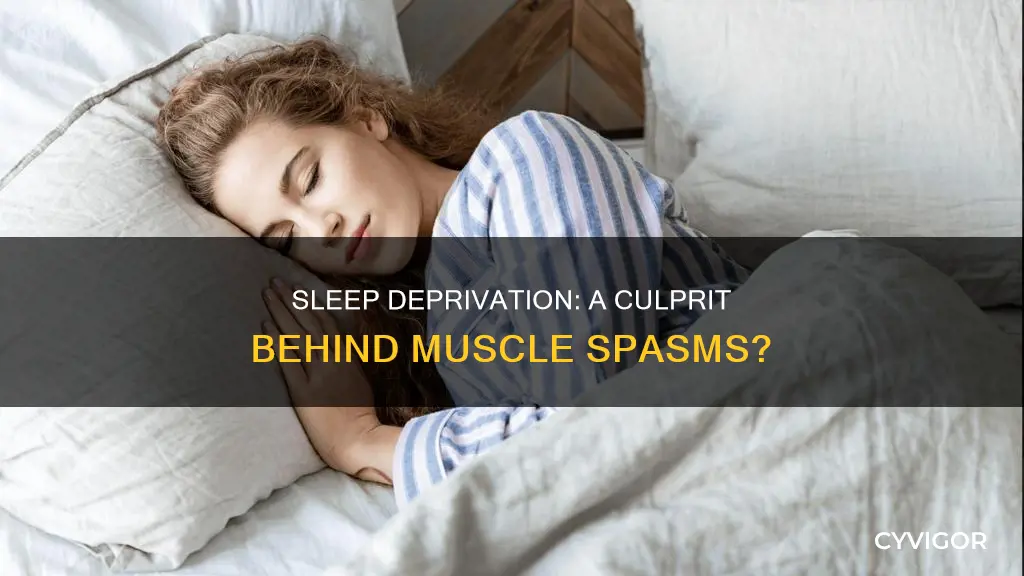 does lack of sleep cause muscle spasms