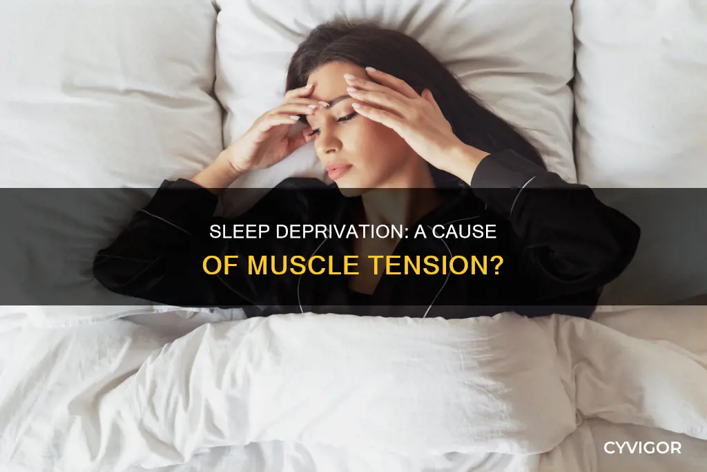 does lack of sleep cause muscle tension