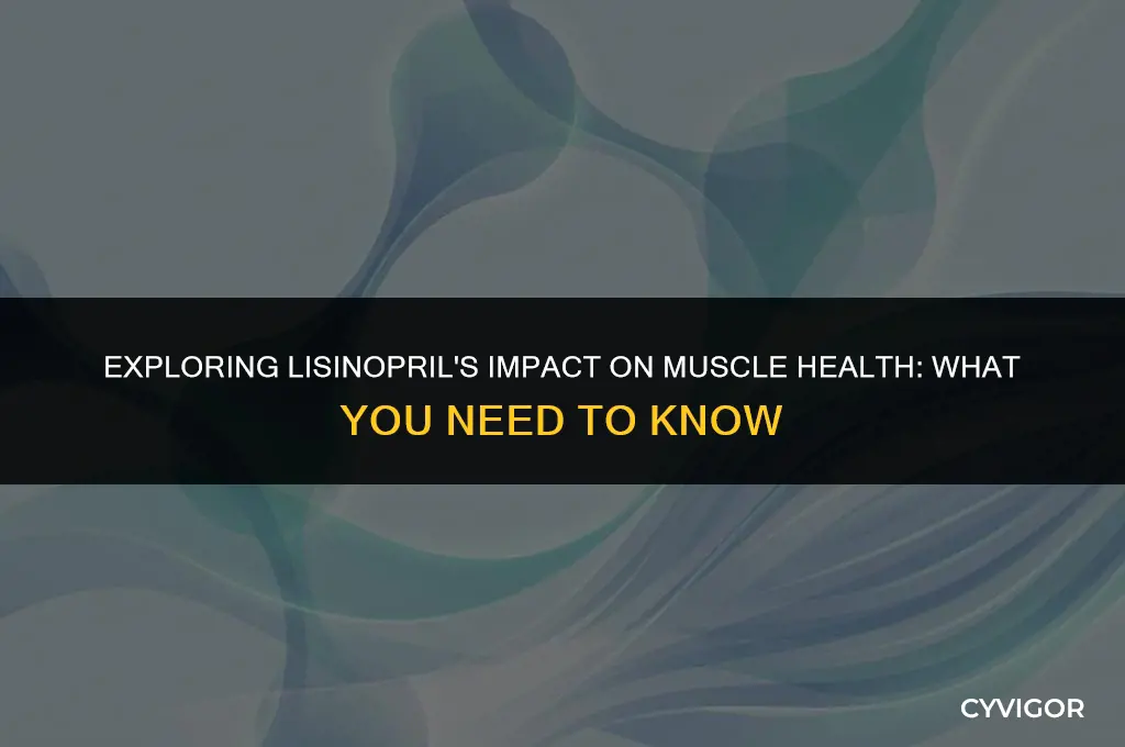 does lisinopril affect your muscles
